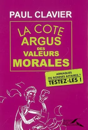 La cote argus des valeurs morales - Paul Clavier