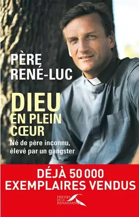 Dieu en plein coeur (édition actualisée) - Père René-Luc