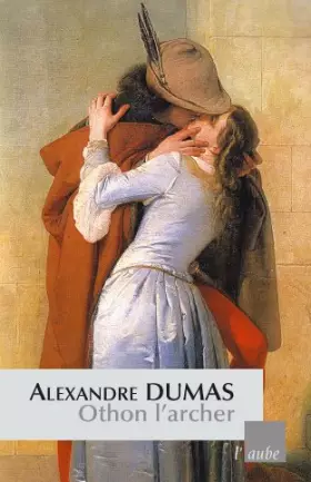 Othon l'archer - Alexandre Dumas