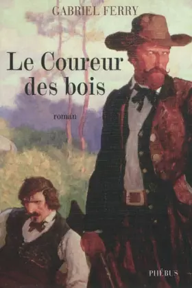 Le coureur des bois - Gabriel Ferry, Matthieu Letourneux