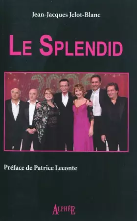 Le Splendid - Jean-Jacques Jelot-Blanc, Patrice Leconte