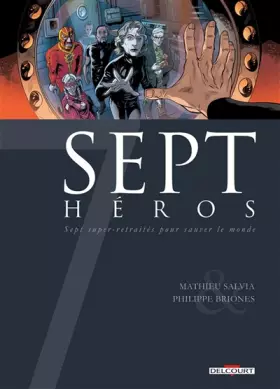 7 Héros - Mathieu Salvia, Romain Huet, Philippe Briones