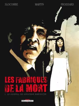 Les fabriques de la mort Tome 1 - le journal de Jonathan Harvester