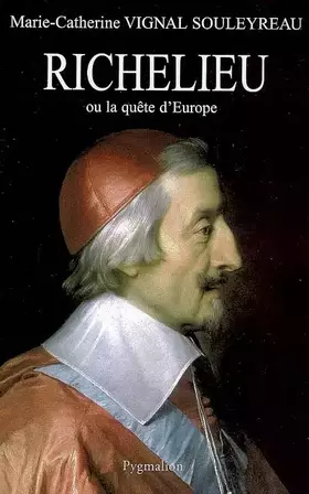 Richelieu ou la quête d'Europe