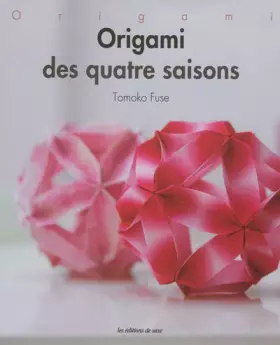 ORIGAMI DES QUATRES SAISONS - Tomoko Fuse