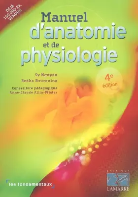 Manuel d'anatomie et de physiologie - Sy Nguyen, Redha Bourouina, Anne-Claude Allin-Pfister, Antoine Barnaud, Amandine Wanert