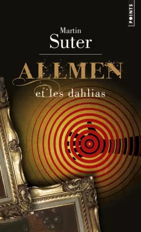 Allmen et les dahlias - Martin Suter