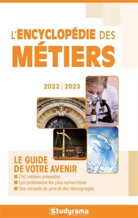 L'encyclopédie des métiers 2022-2023: Le guide de votre avenir - Studyrama