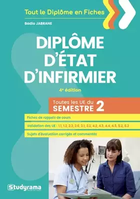 Diplôme d'état d'infirmier (semestre 2): Toutes les UE du semestre 2 - Badia Jabrane