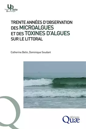 Trente années d'observation des microalgues et des toxines d'algues sur le littorale
