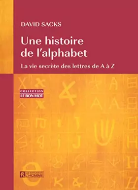 UNE HISTOIRE DE L'ALPHABET - Collectif