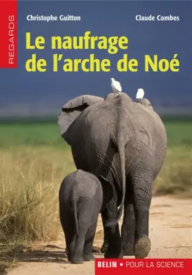 Le naufrage de l'arche de Noé - Claude Combes, Christophe Guitton