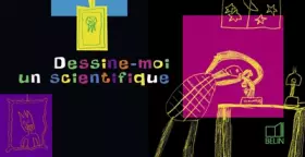 Dessine-moi un scientifique - Marie-Odile Lafosse-Marin, Collectif, Georges Charpak