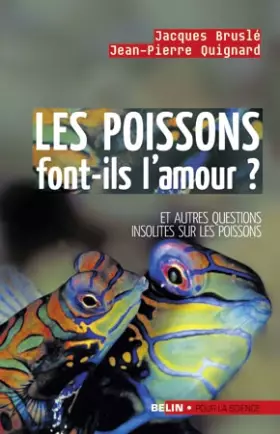 Les poissons font-ils l'amour?: Et autres questions insolites sur les poissons