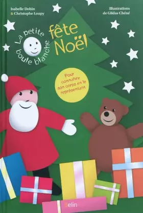 La petite boule blanche fête Noël - Gildas Chéné, Isabelle Dohin, Christophe Loupy