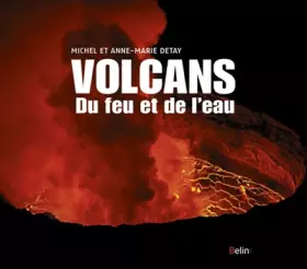 Les volcans - du feu et de l'eau