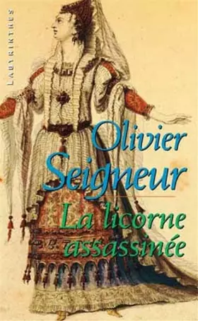 La licorne assassinée - Olivier Seigneur