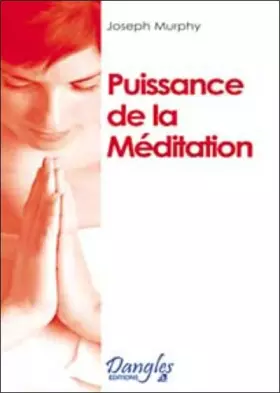 Puissance de la méditation - Joseph Murphy