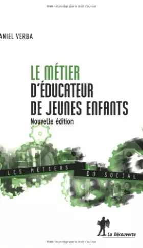 Le metier d'éducateur de jeunes enfants - Daniel Verba