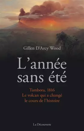 L'année sans été - Gillen D'ARCY WOOD, Philippe PIGNARRE