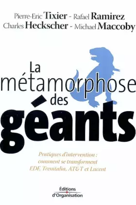 La métamorphose des géants: Pratiques d'intervention: comment se transforment EDF, Trenitalia, ATetT et Lucent