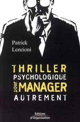 Thriller psychologique pour manager autrement - Patrick Lencioni