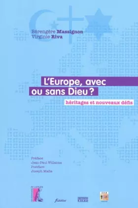 L'Europe, avec ou sans Dieu? héritages et nouveaux défis