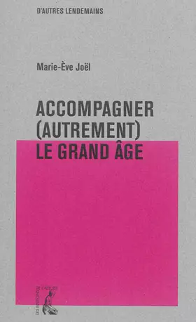 Accompagner (autrement) le grand âge - vers un nouveau visage d'Eglise?