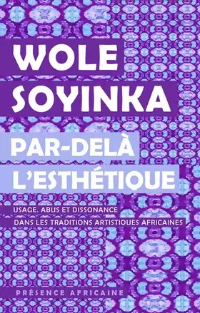 Par-delà l'esthétique: Usage, abus et dissonance dans les traditions artistiques africaines