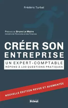 Créer son entreprise: Un expert-comptable répond à 130 questions - Frédéric TURBAT