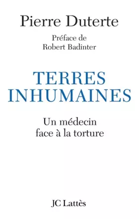 Terres inhumaines - un médecin face à la torture