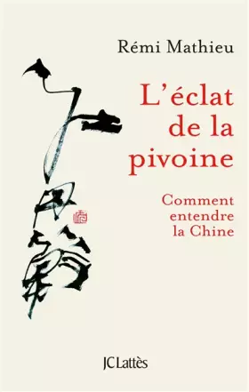 L'éclat de la pivoine - comment entendre la Chine?