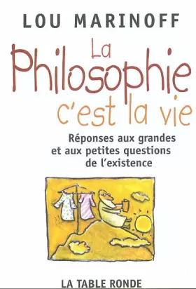 La Philosophie c'est la vie - Lou Marinoff