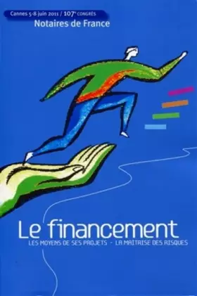 Le financement - les moyens de ses projets, la maîtrise des risques