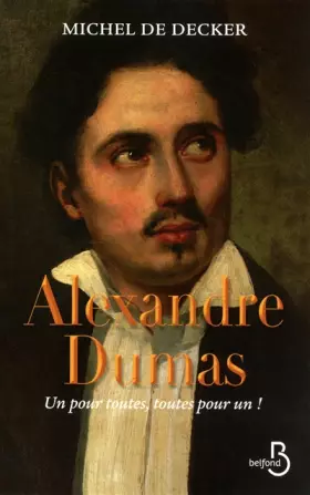 Alexandre Dumas un pour toutes, toutes pour un!