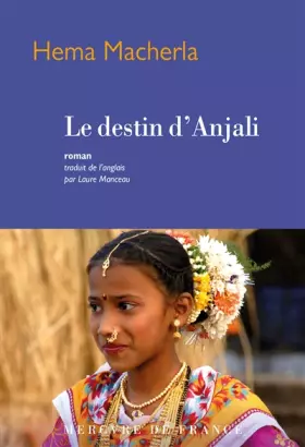 Le destin d'Anjali - Hema Macherla, Laure Manceau
