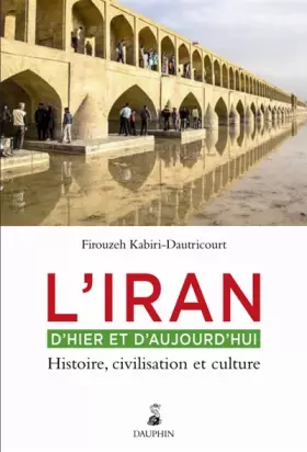 L'Iran d'hier et d'aujourd'hui - histoire, civilisation et culture