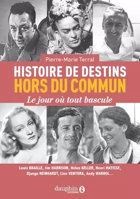 Histoires de destins hors du commun: le jour où tout bascule