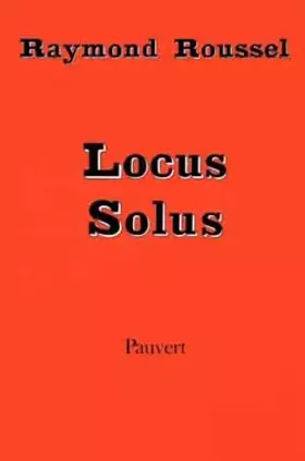 Locus Solus - Raymond Roussel
