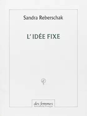 L'idée fixe - Sandra Reberschak