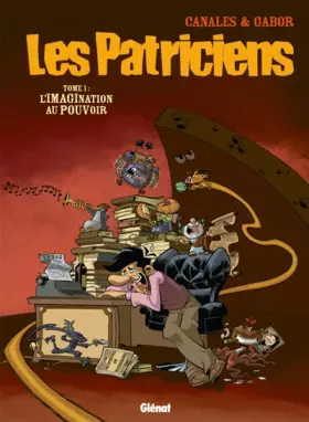 Les patriciens - Tome 01: L'imagination au pouvoir