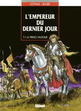 L'Empereur du dernier jour - Tome 01: Le prince vautour