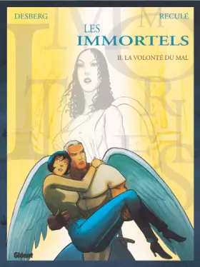 Les immortels t.2 - la volonté du mal