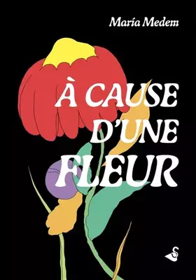 A cause d'une fleur