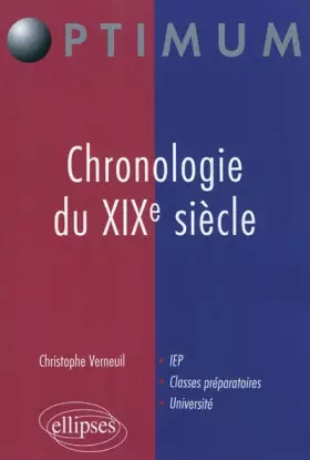 Chronologie du XIX siècle - IEP, classes préparatoires, université