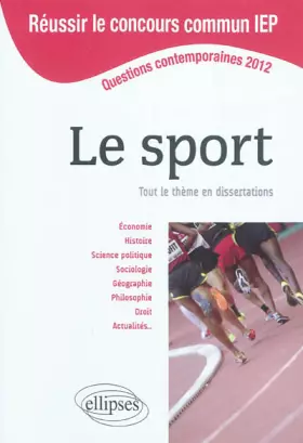 Concours commun en sc.Po/IEP 2012 - Le sport. Tout le thème en dissertations