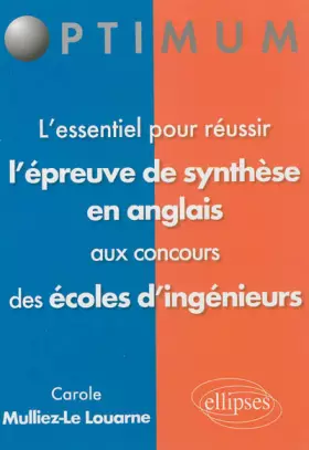 L'essentiel pour réussir l'épreuve de synthèse en anglais aux concours des écoles d'ingénieur