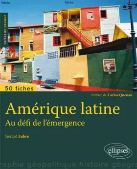 50 fiches de géopolitique: Amérique latine - au défi de l'émergence