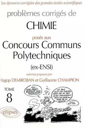 Problèmes corrigés de chimie posés aux concours communs polytechniques