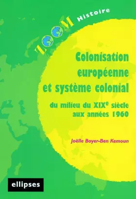 Colonisation européenne et système colonial du milieu du XIX e siècle aux années 1960